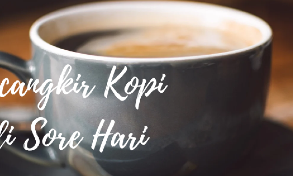 Secangkir Kopi di Sore Hari